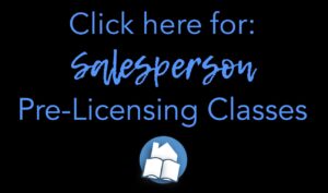 Click here for Salesperson Pre-Licensing Classes